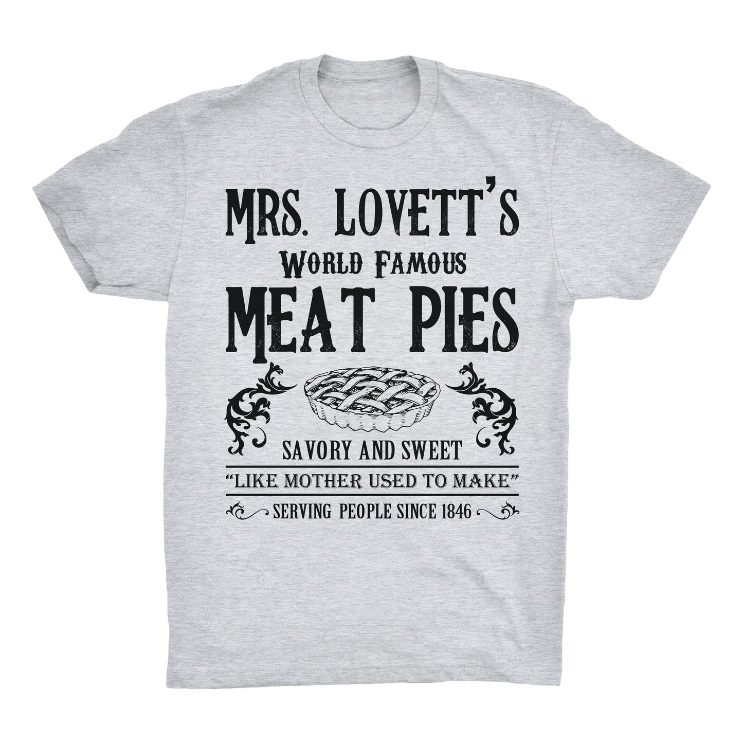 Mrs. Lovett's World Famous Meat Pies T-Shirt On Black, Or Gray - 100% Soft Premium Cotton T-Shirt
