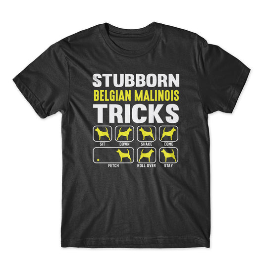 Stubborn Belgian Malinois Tricks T-Shirt 100% Cotton Premium Tee