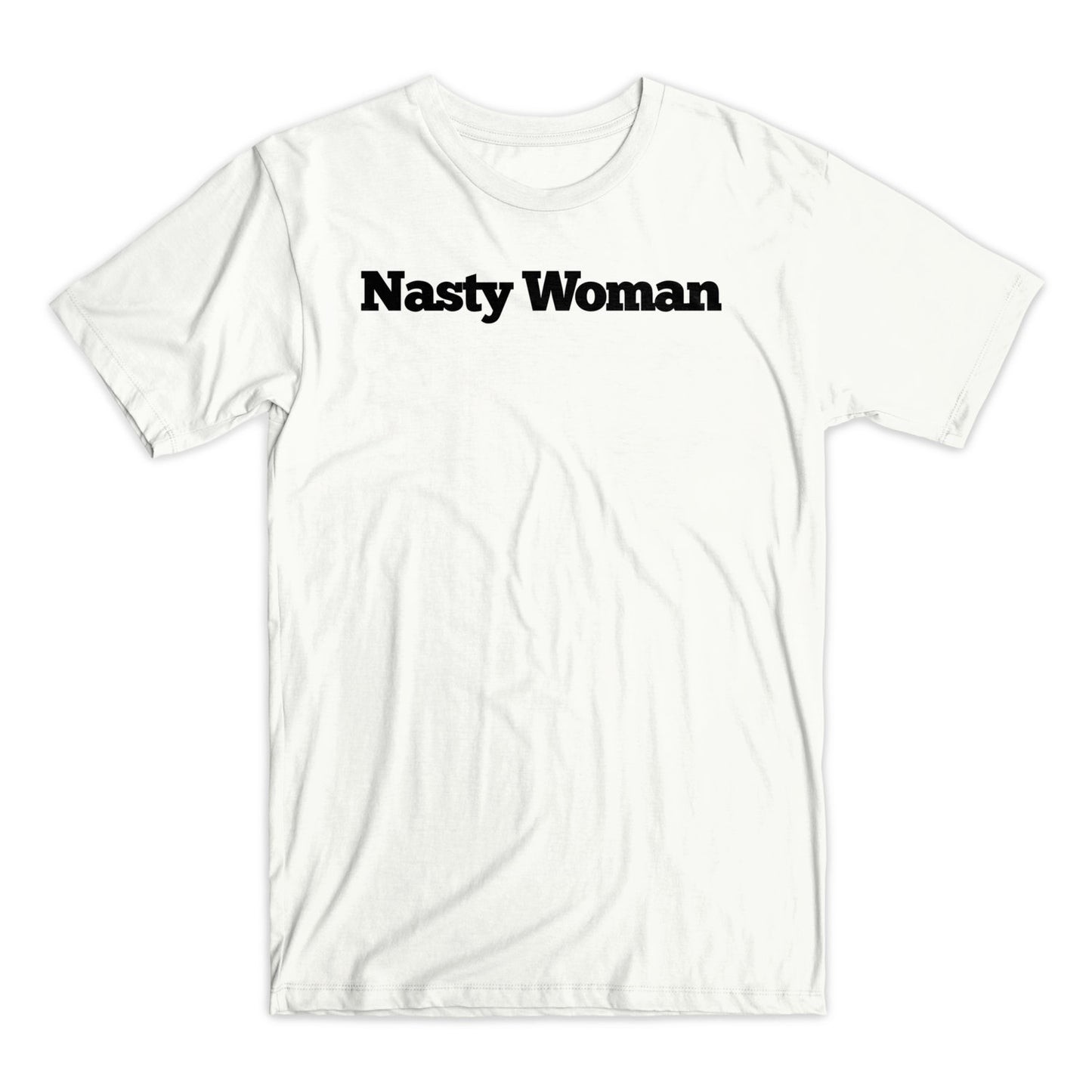 Nasty Woman T-Shirt - Mighty Circus
