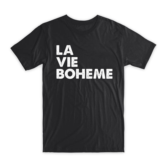 La Vie Boheme T-Shirt 100% Cotton Premium Tee Musical Theater Rent Tee