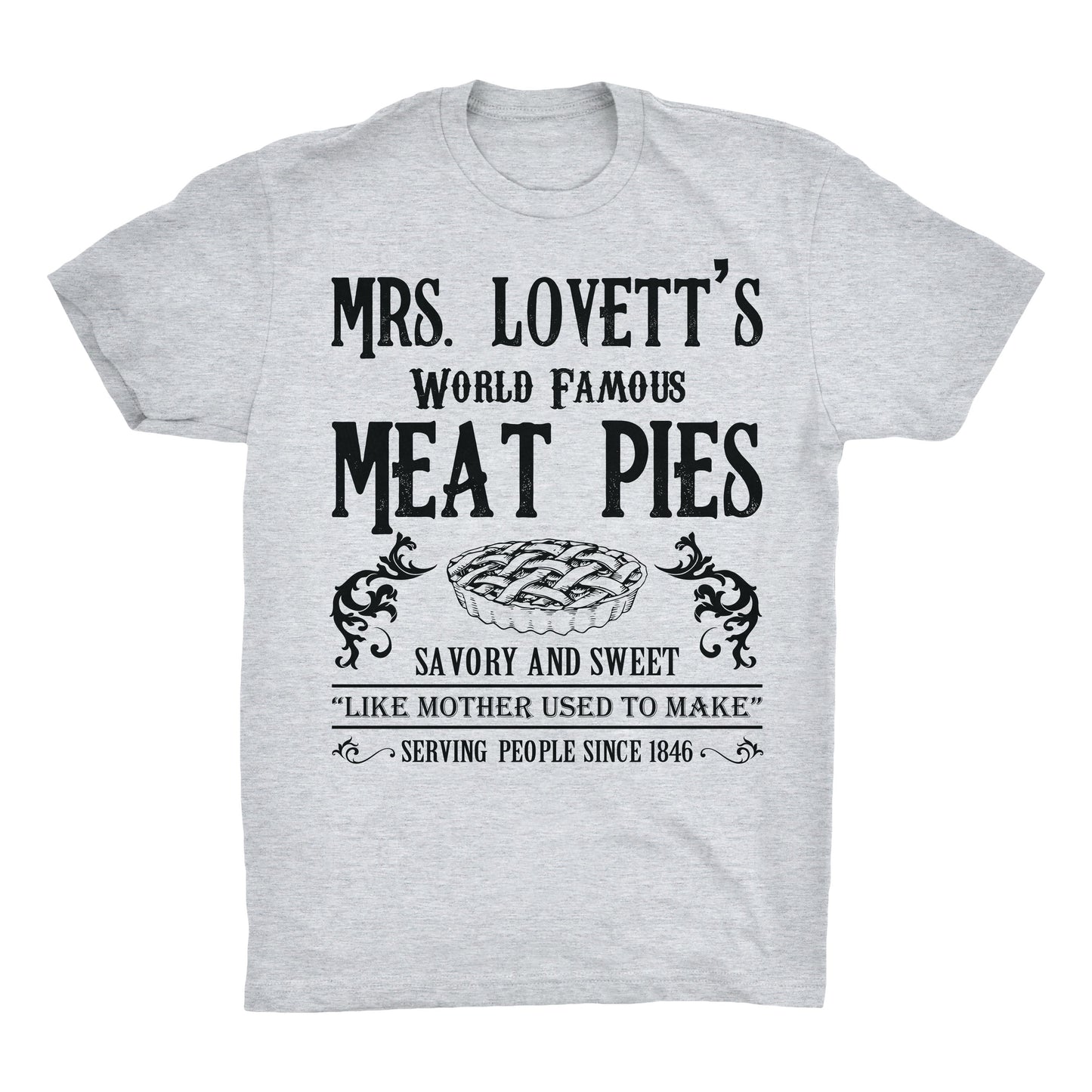 Mrs. Lovett's World Famous Meat Pies T-Shirt On Black, Or Gray - 100% Soft Premium Cotton T-Shirt 
