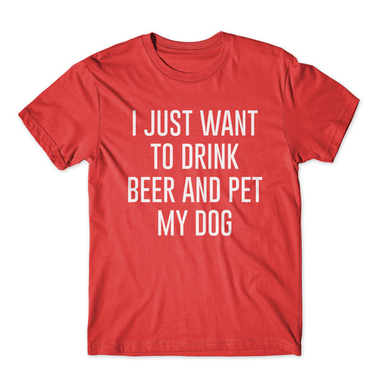I Just Want To Drink Beer T-Shirt 100% Cotton Premium Tee