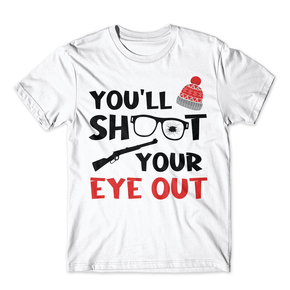 You'll Shoot Your Eye Out T-Shirt Premium Cotton Tee