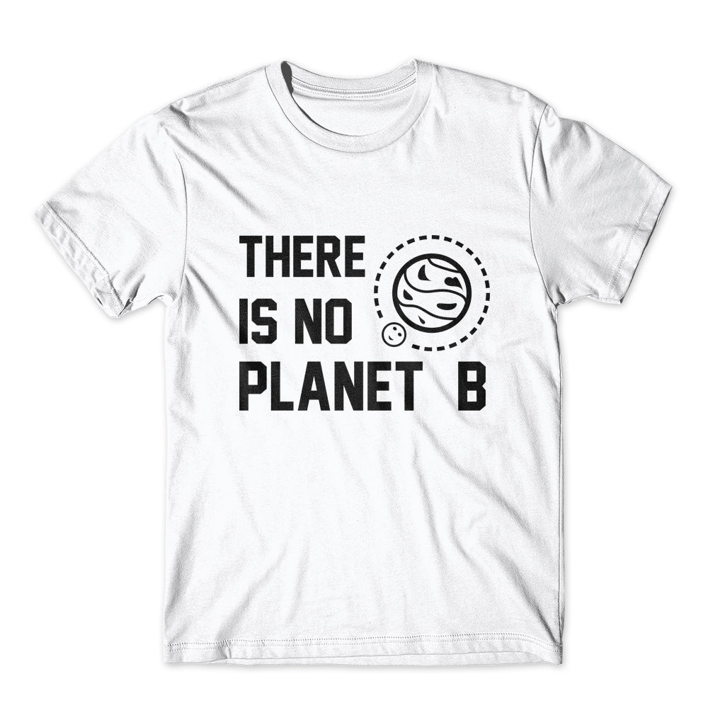 There Is No Planet B T-Shirt 100% Cotton Premium Tee