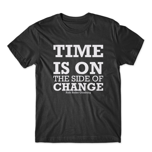 Time The Is No Side Of Change T-Shirt 100% Cotton Premium Tee