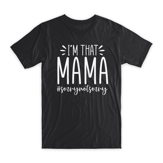 I'm That Mama T-Shirt Premium Soft Cotton Crew Neck Funny Tees Novelty Gifts NEW