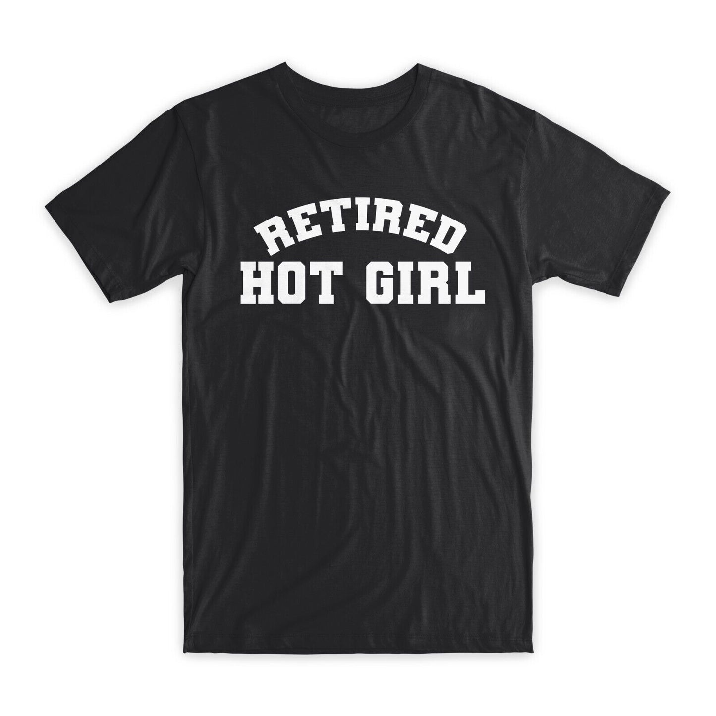 Retired Hot Girl Print T-Shirt Premium Soft Cotton Crew Neck Funny Tee Gift NEW