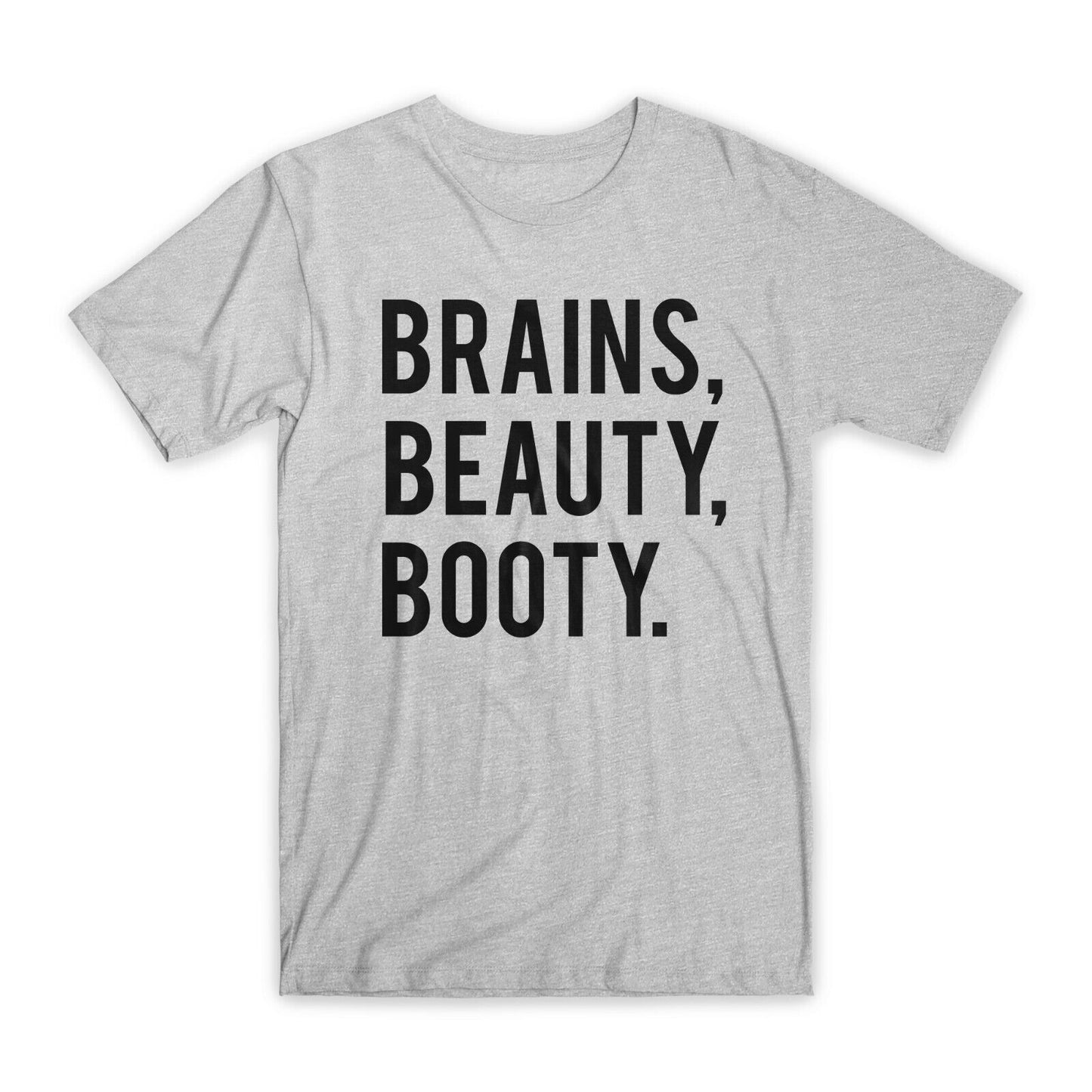 Brains Beauty Booty T-Shirt Premium Soft Cotton Crew Neck Funny Tees Gifts NEW