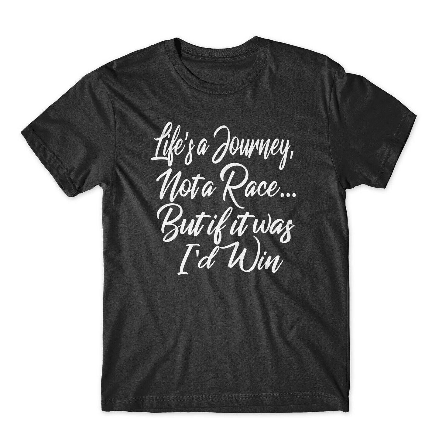 Life's a Journey Funny T-Shirt 100% Soft Cotton Premium Tee Comfy!