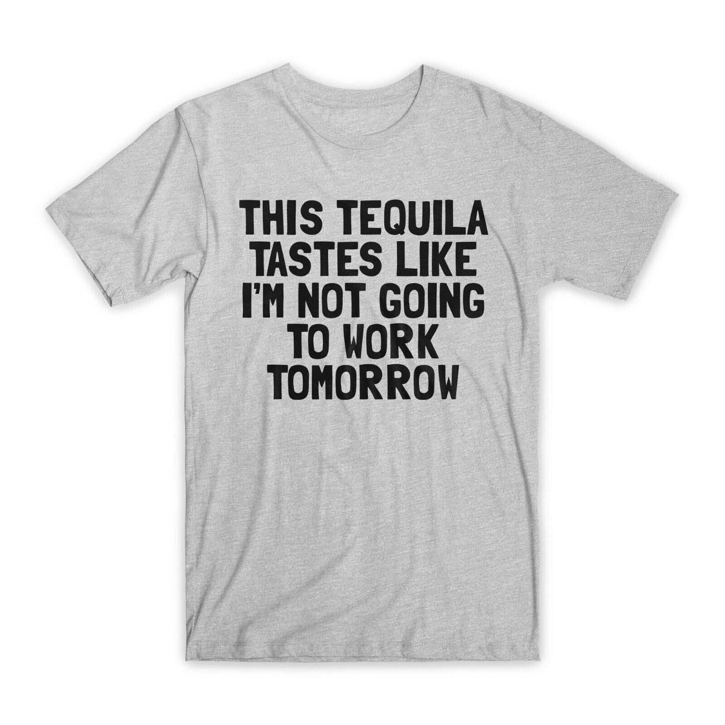 This Tequila Tastes Like T-Shirt Premium Soft Cotton Funny Tees Novelty Gift NEW