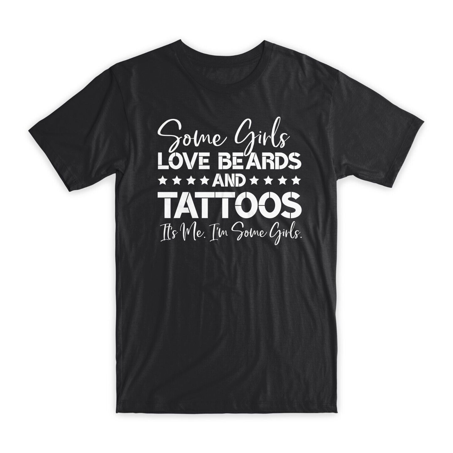 Some Girls Love Beards and Tattoos T-Shirt Premium Soft Cotton Funny T Gift NEW