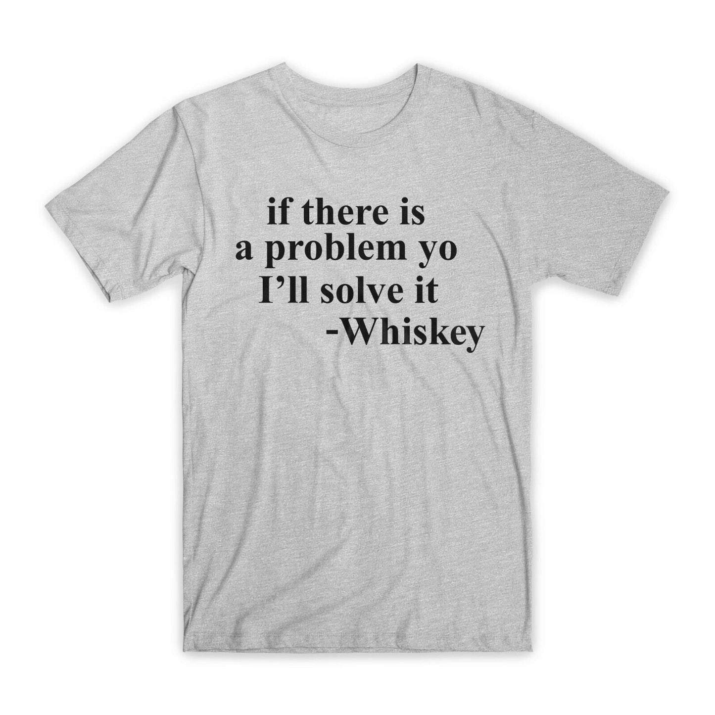 If There is A Problem Yo I'll Solve It  T-Shirt Premium Cotton Funny T Gift NEW