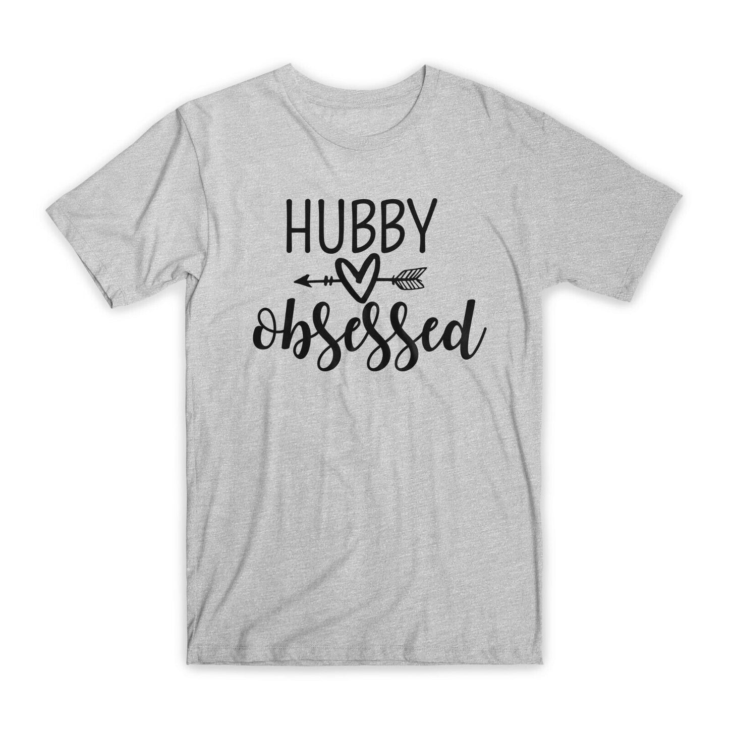 Hubby Obsessed T-Shirt Premium Soft Cotton Crew Neck Funny Tees Novelty Gift NEW