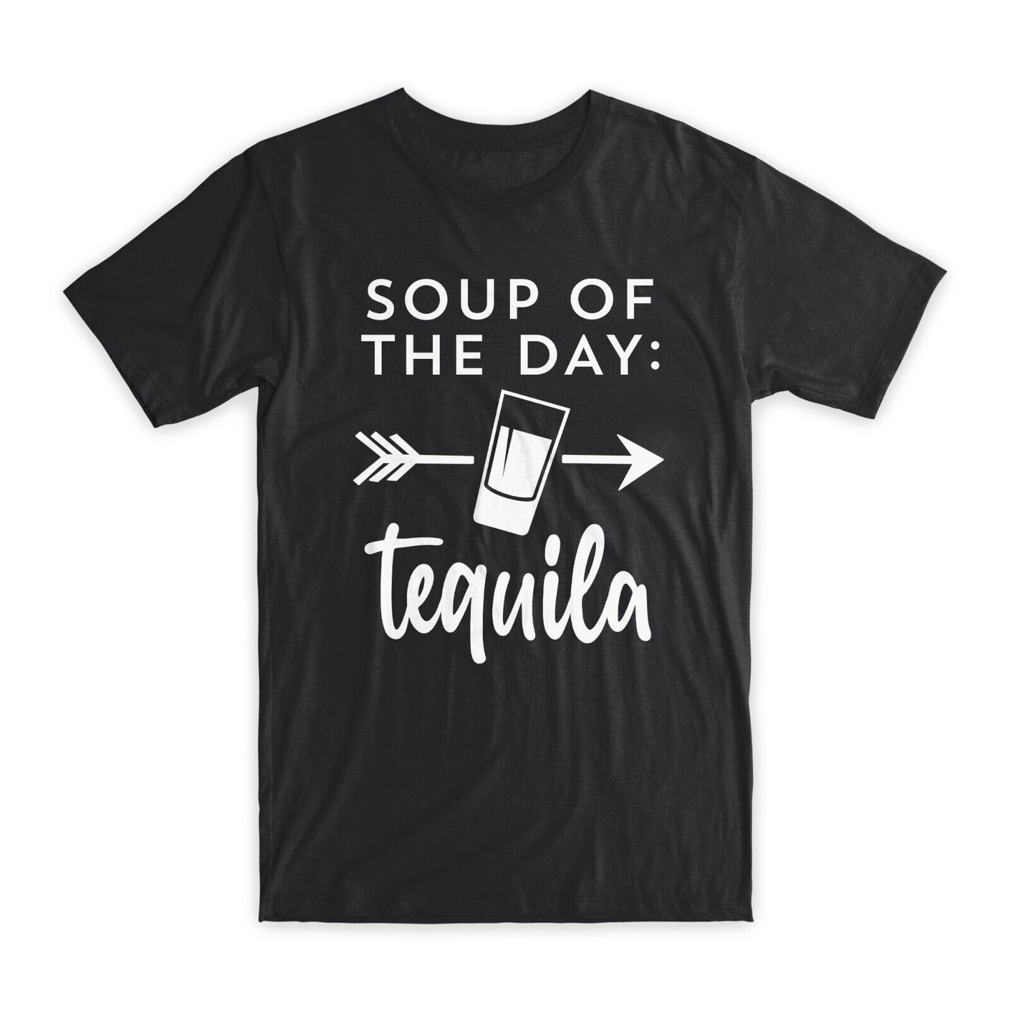 Soup of The Day Tequila T-Shirt Premium Soft Cotton Crew Neck Funny Tee Gift NEW
