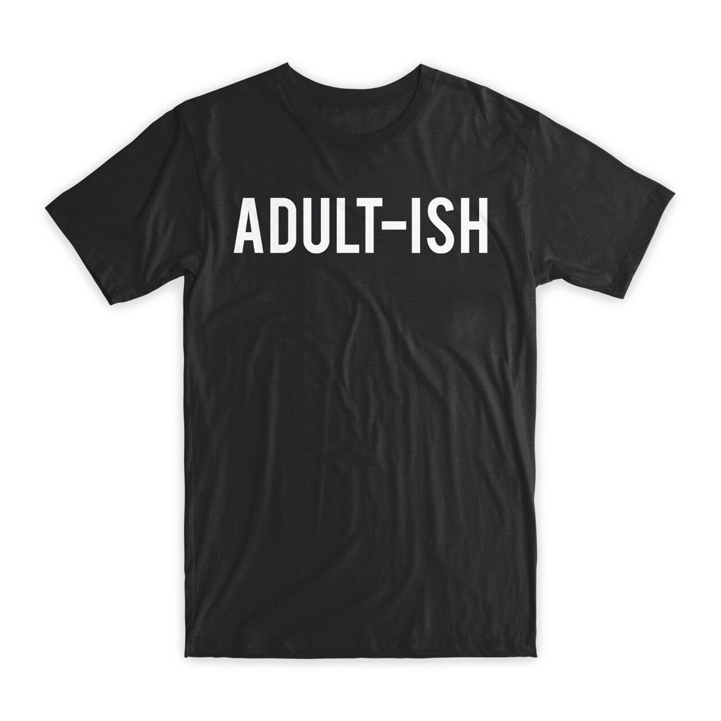 Adult-Ish Print T-Shirt Premium Soft Cotton Crew Neck Funny Tee Novelty Gift NEW
