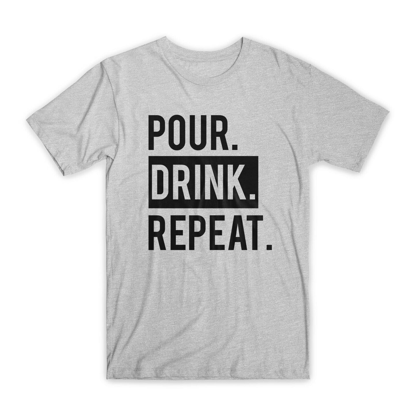Pour Drink Repeat T-Shirt Premium Soft Cotton Crew Neck Funny Tees Gifts NEW