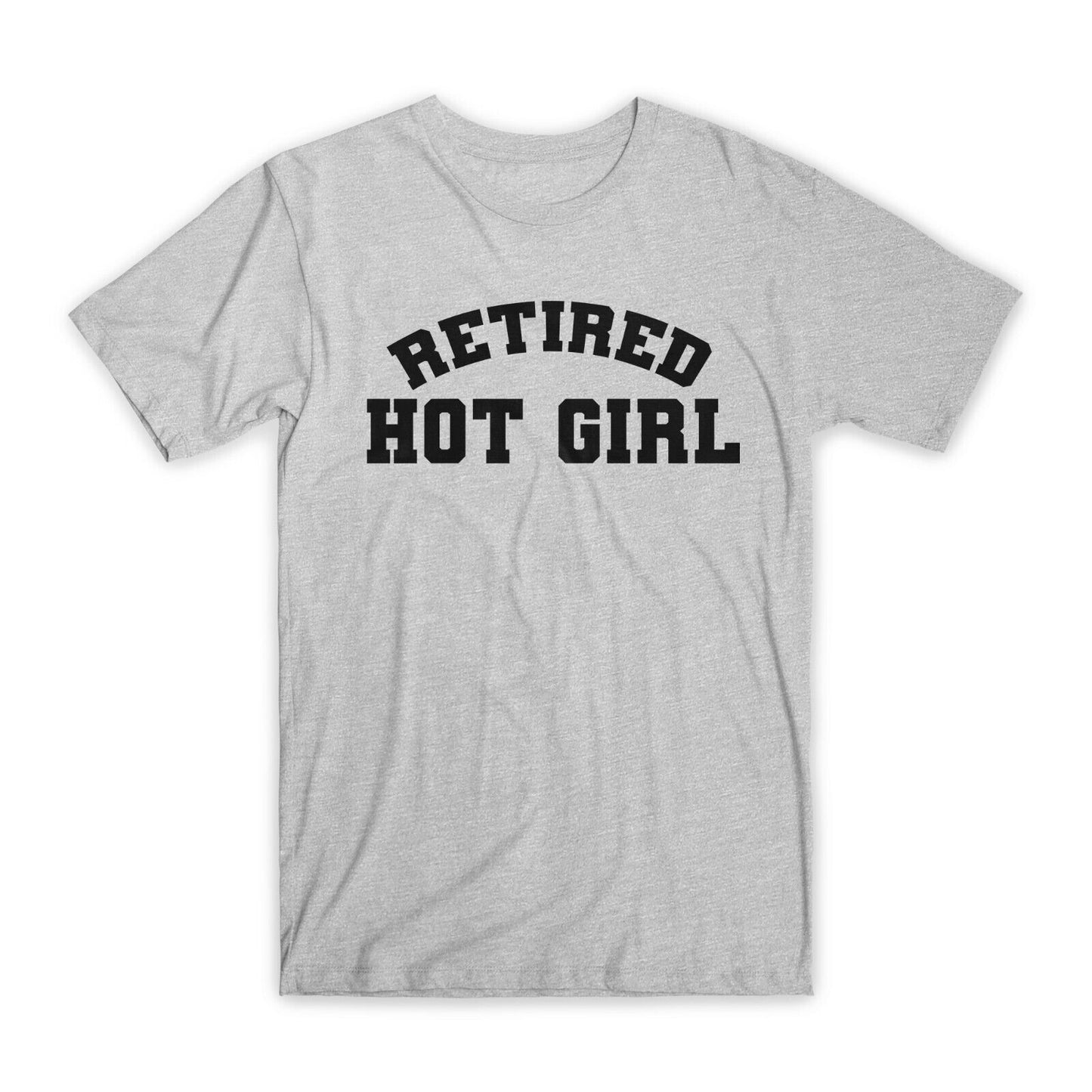 Retired Hot Girl Print T-Shirt Premium Soft Cotton Crew Neck Funny Tee Gift NEW