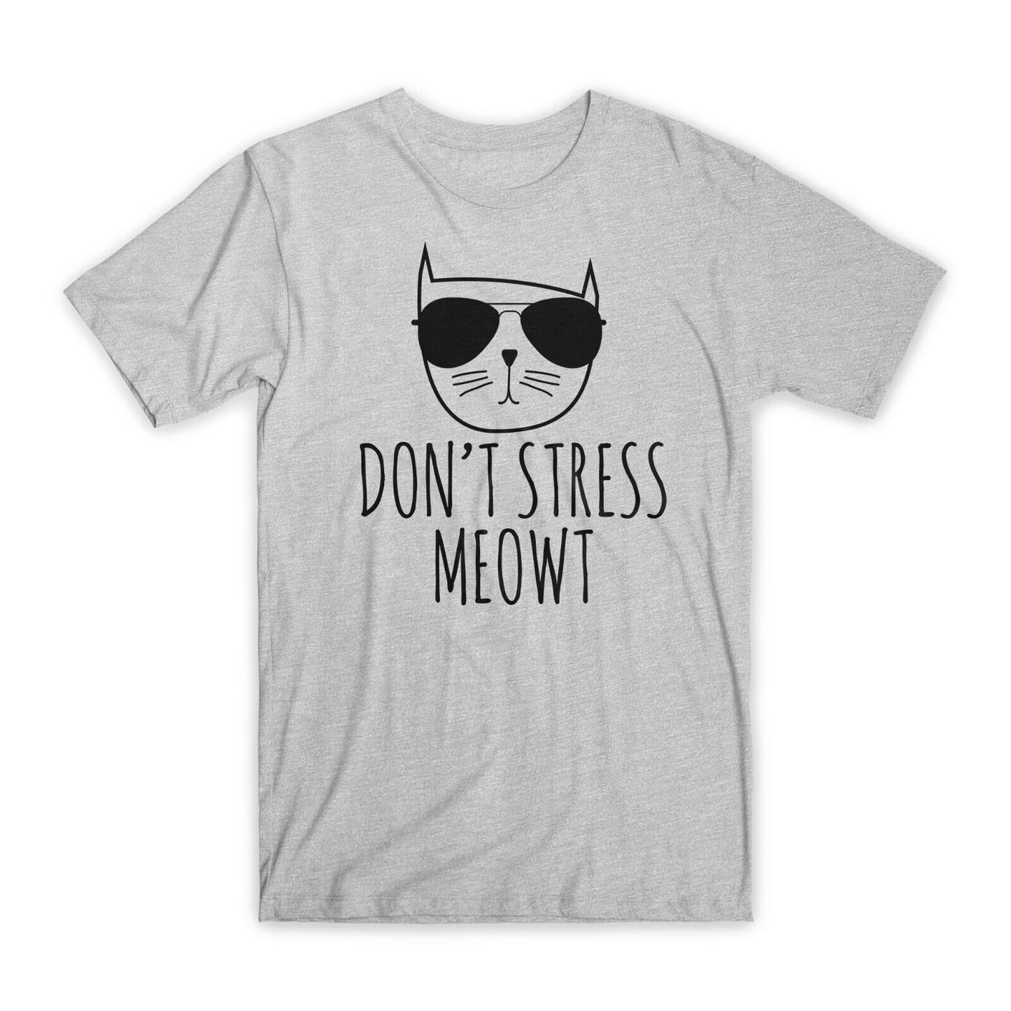 Don't Stress Meowt T-Shirt Premium Soft Cotton Crew Neck Funny Tees Gifts NEW