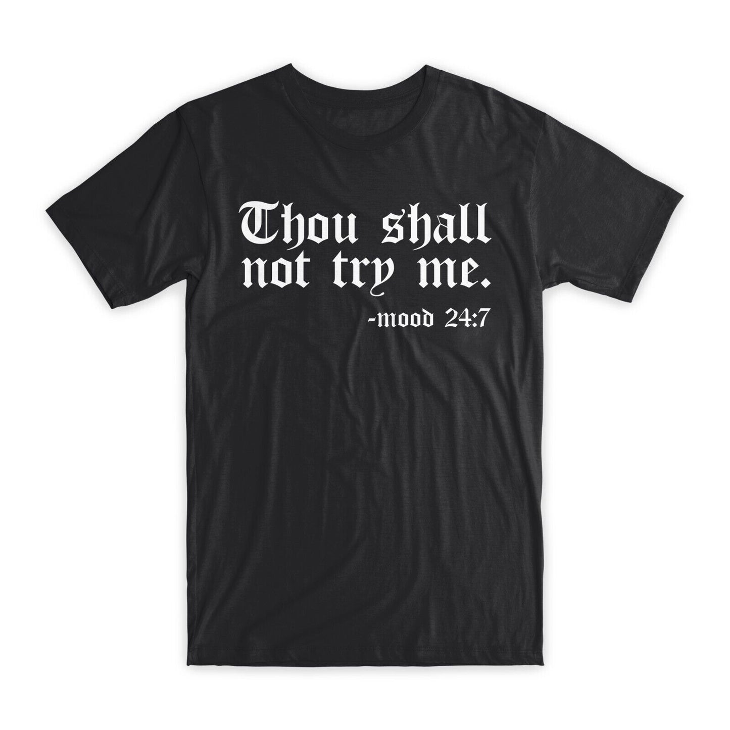 Thou Shall Not Try Me T-Shirt Premium Soft Cotton Crew Neck Funny Tees Gifts NEW