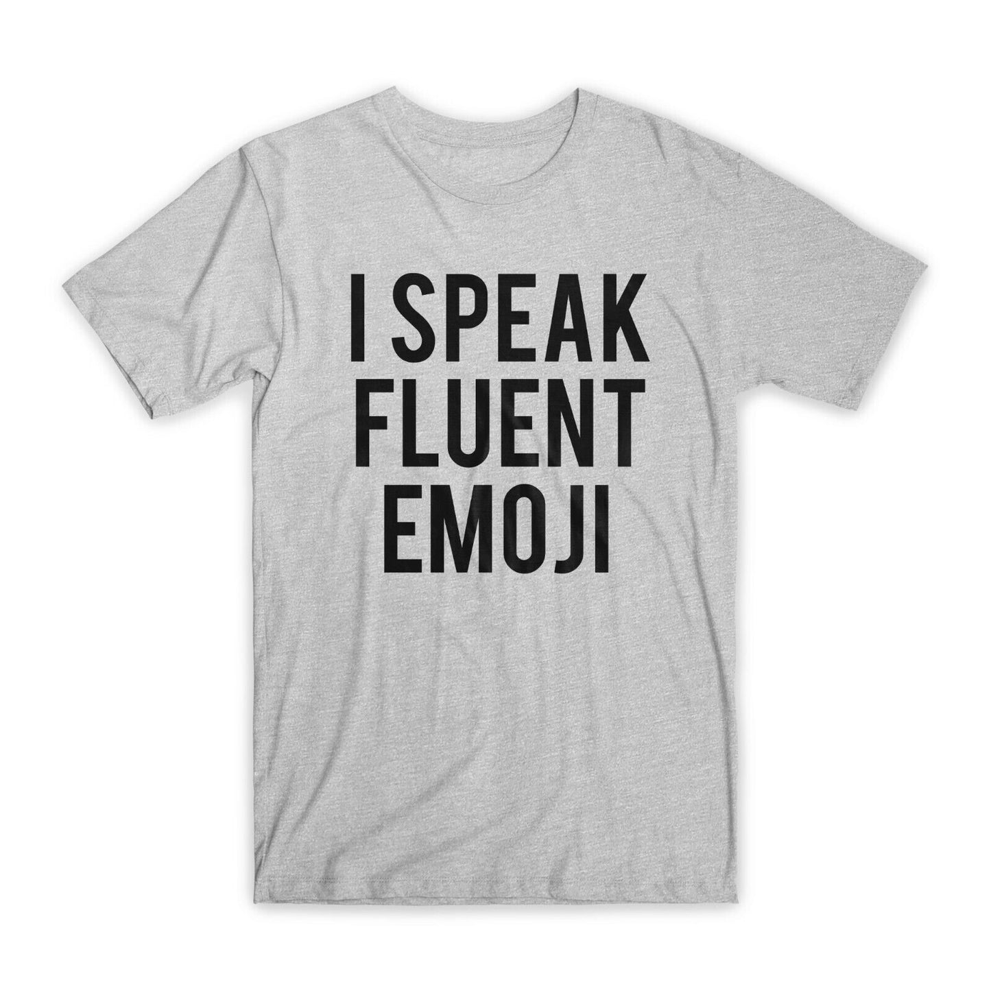 I Speak Fluent Emoji T-Shirt Premium Soft Cotton Crew Neck Funny Tees Gifts NEW