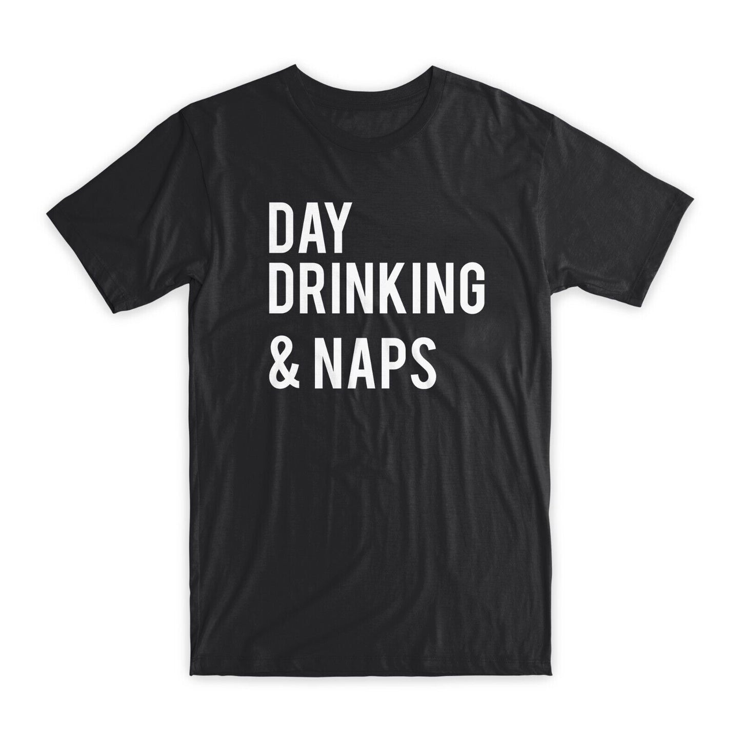 Day Drinking & Naps T-Shirt Premium Soft Cotton Crew Neck Funny Tees Gifts NEW