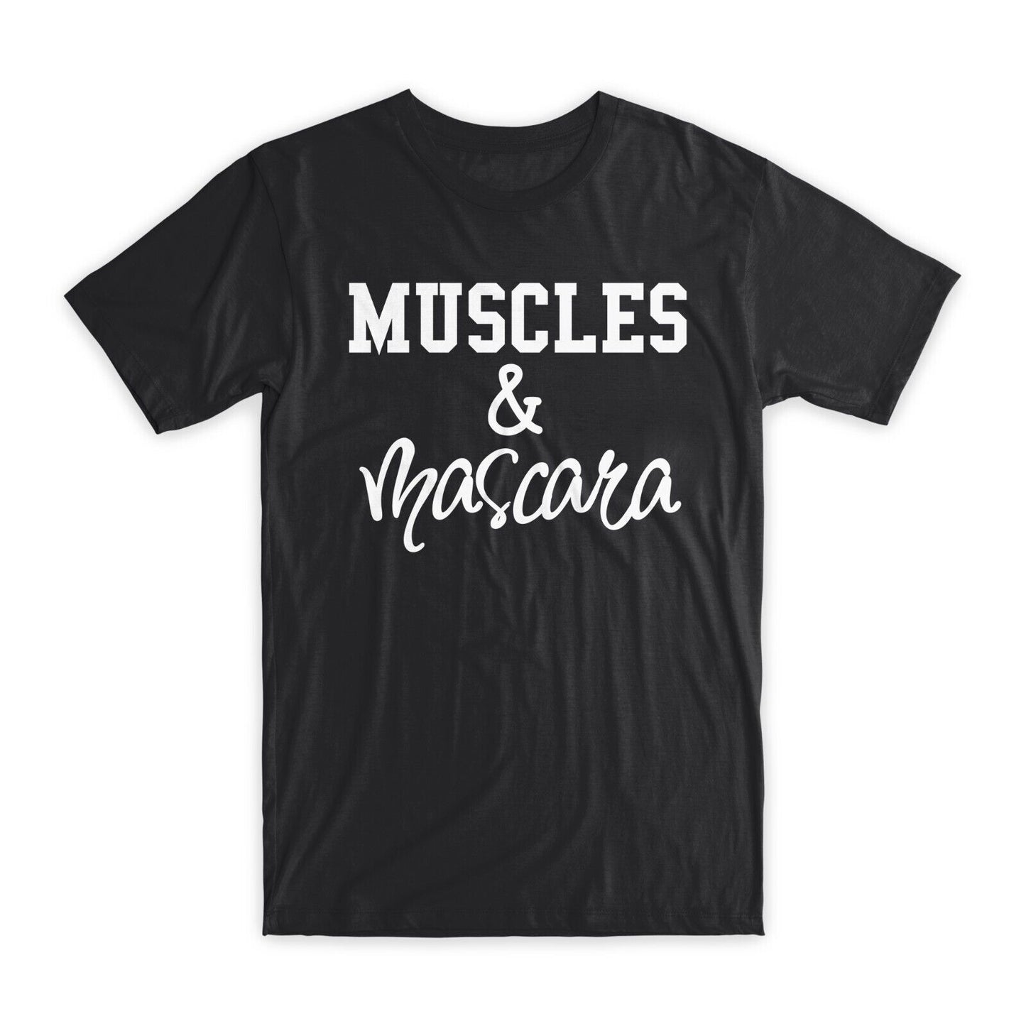 Muscles & Mascara Print T-Shirt Premium Soft Cotton Crew Neck Funny Tee Gift NEW