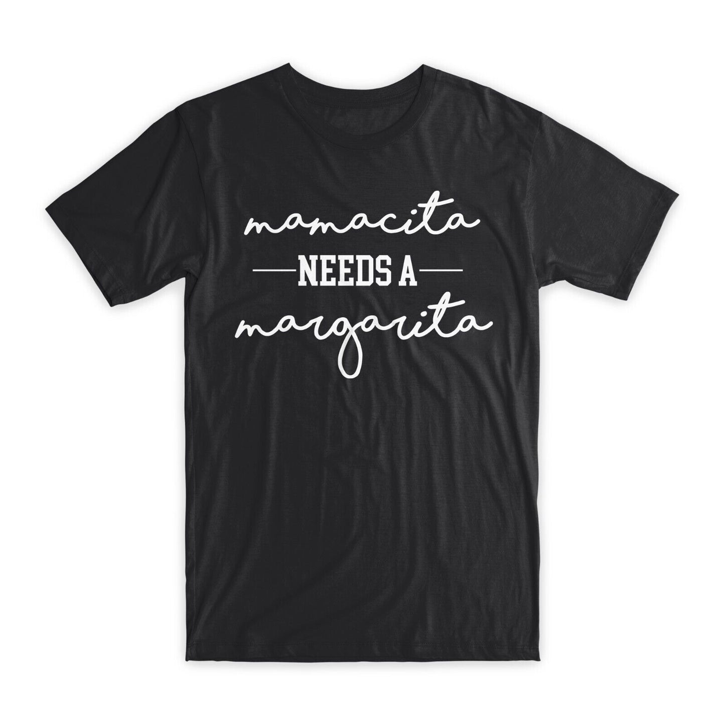 Mamacita Needs A Margarita T-Shirt Premium Cotton Crew Neck Funny Tees Gifts NEW