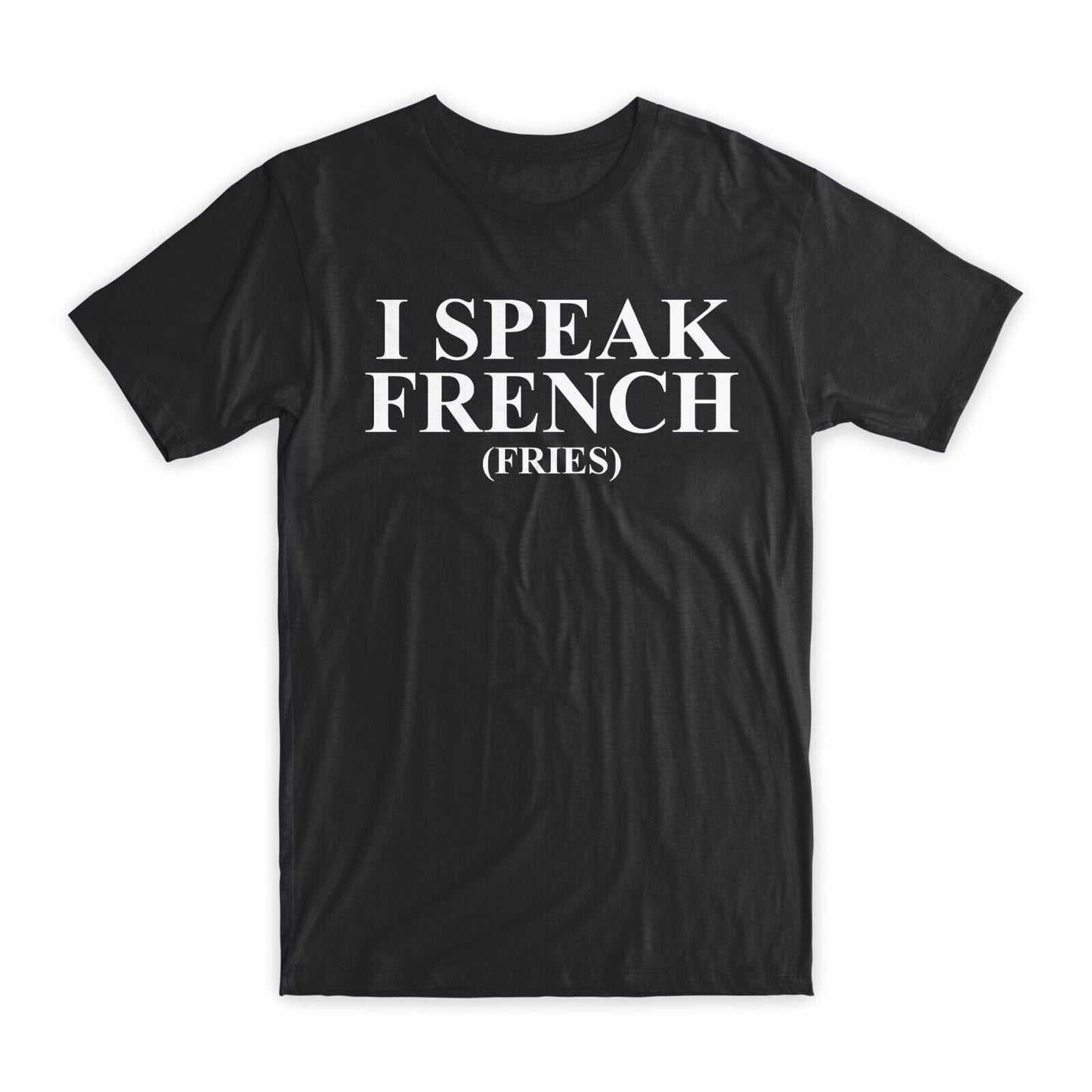 I Speak French Fries T-Shirt Premium Soft Cotton Crew Neck Funny Tees Gifts NEW