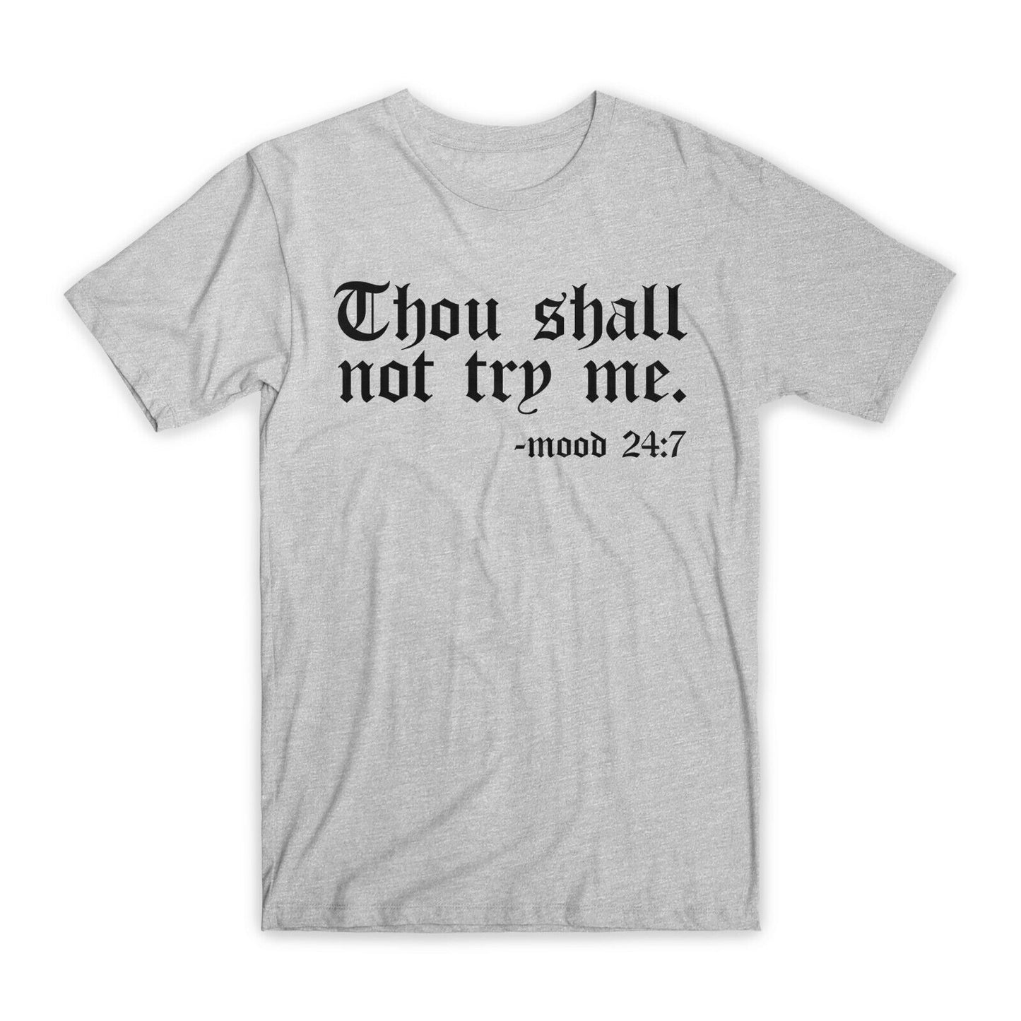 Thou Shall Not Try Me T-Shirt Premium Soft Cotton Crew Neck Funny Tees Gifts NEW
