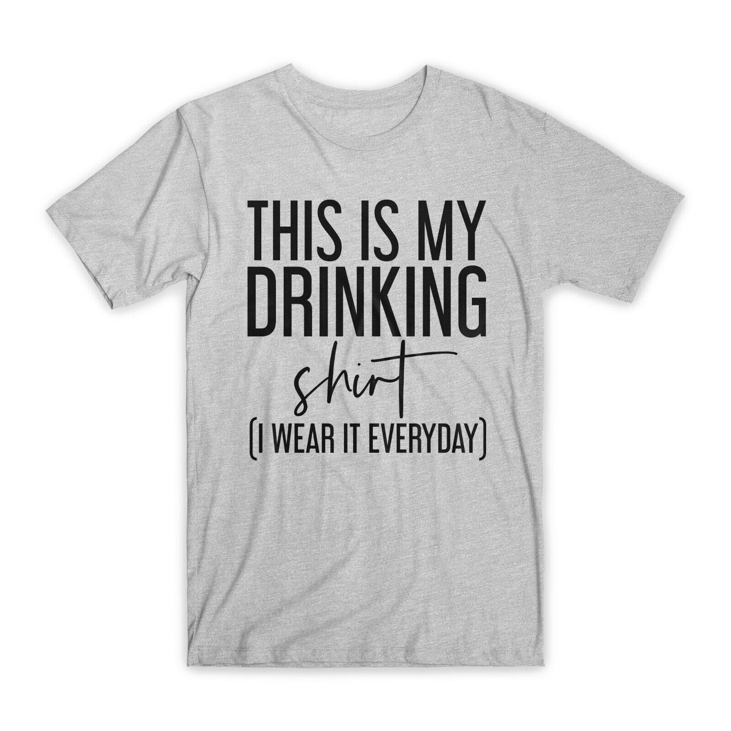 This is My Drinking Shirt T-Shirt Premium Cotton Crew Neck Funny Tees Gifts NEW