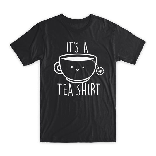 It's A Tea Shirt Print T-Shirt Premium Soft Cotton Crew Neck Funny Tee Gift NEW