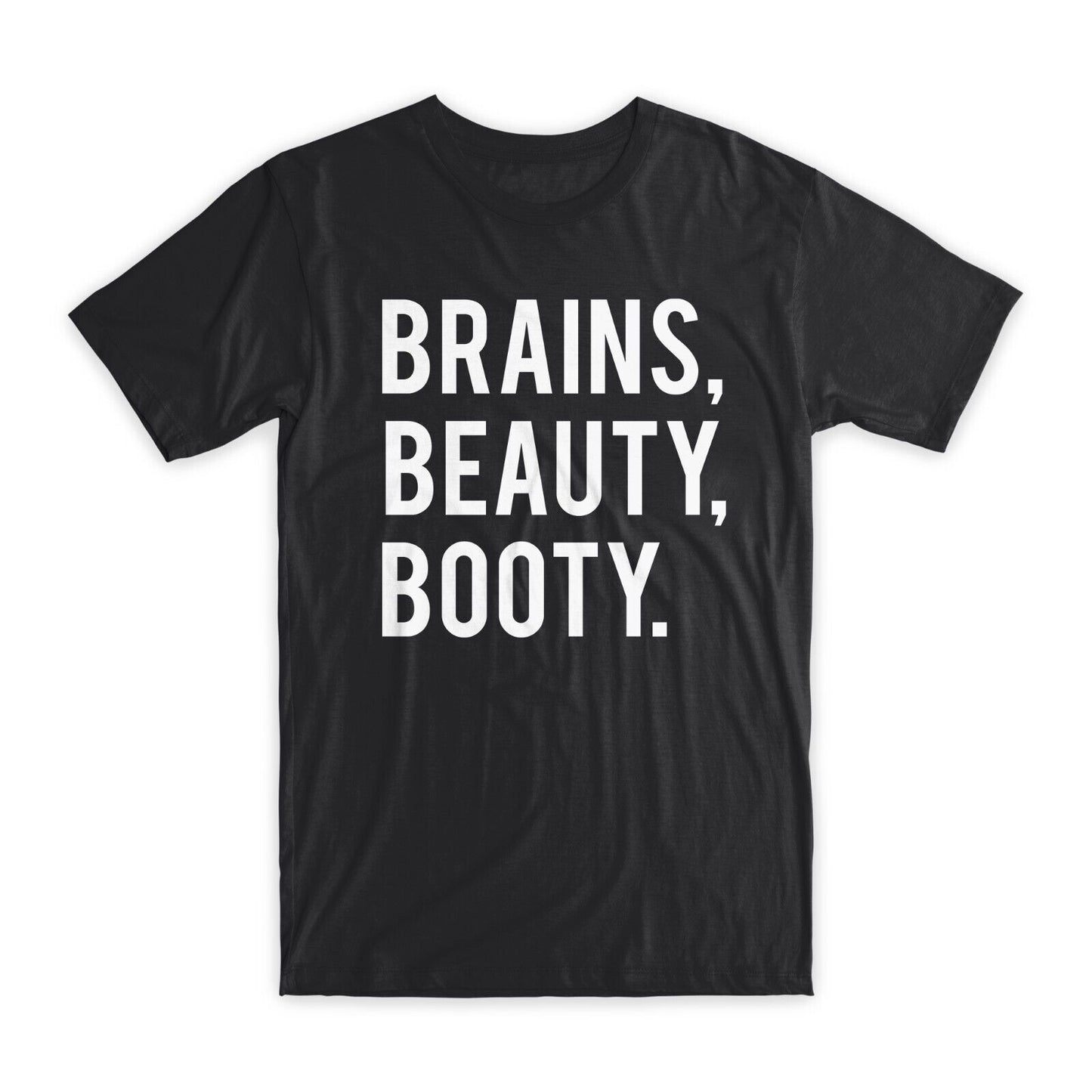 Brains Beauty Booty T-Shirt Premium Soft Cotton Crew Neck Funny Tees Gifts NEW