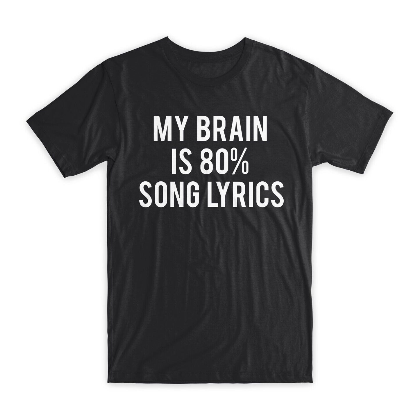 My Brain is 80% Song Lyrics T-Shirt Premium Cotton Crew Neck Funny Tees Gift NEW