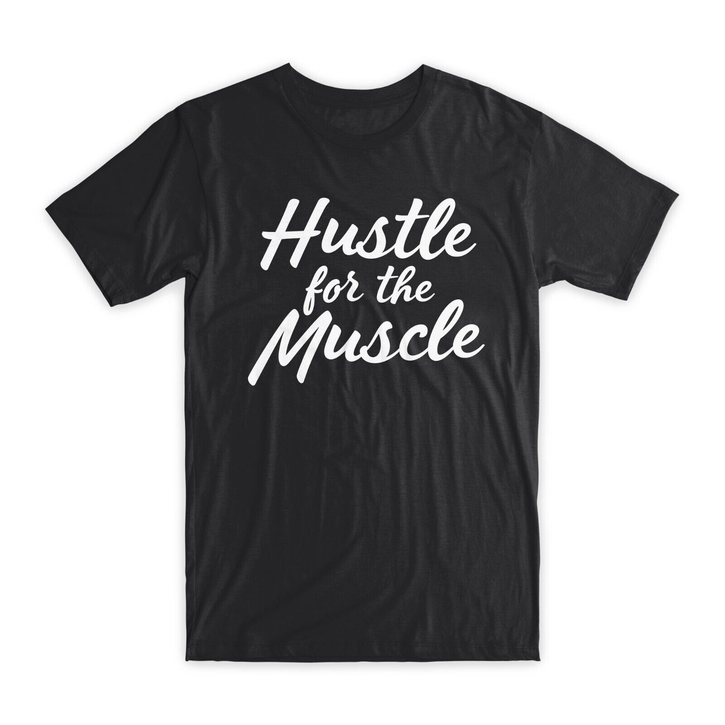 Hustle for The Muscle T-Shirt Premium Soft Cotton Crew Neck Funny Tees Gifts NEW