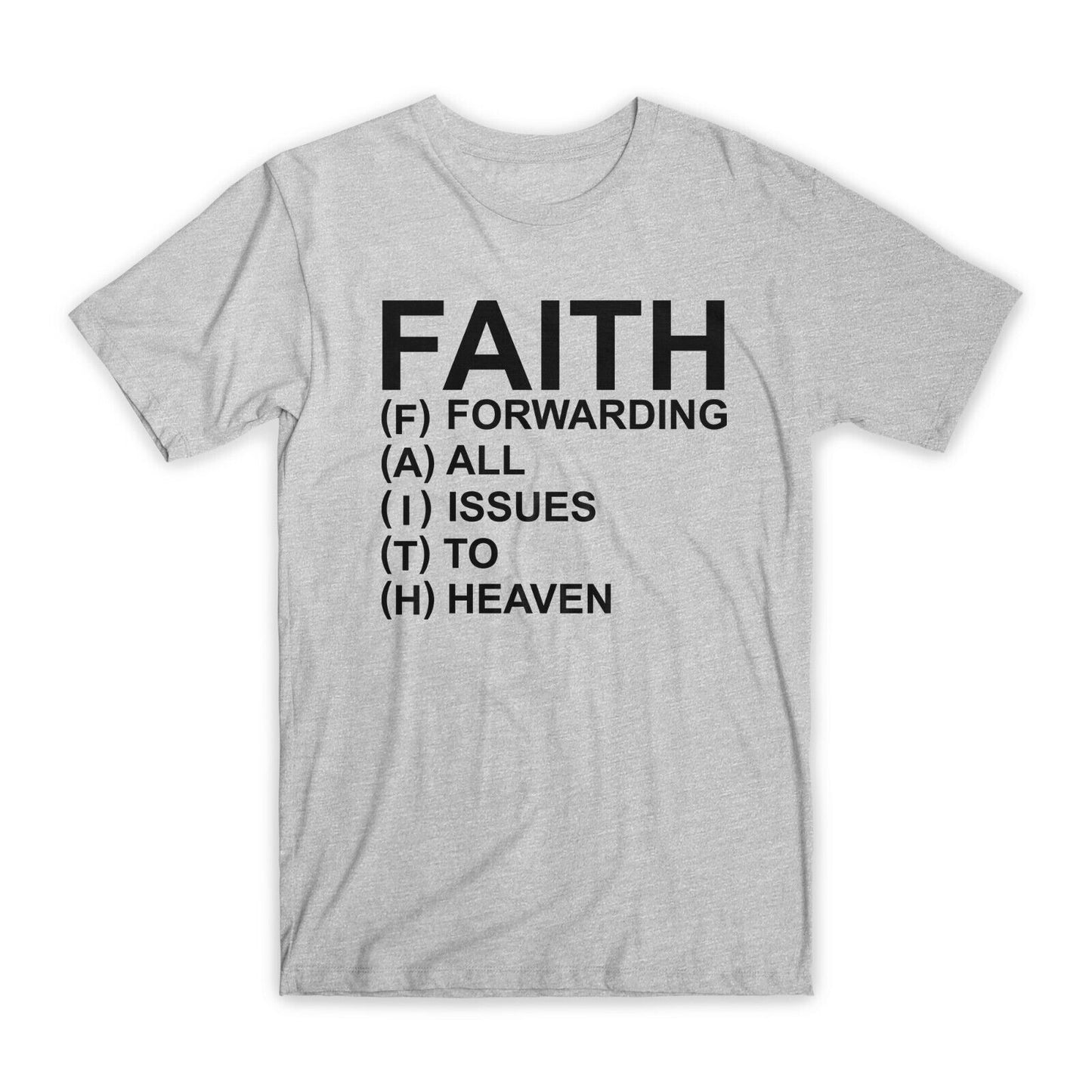 Faith Forwarding All Issues To Heaven T-Shirt Premium Cotton Funny Tees Gift NEW