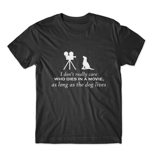 I Don't Really Care Who Dies T-Shirt 100% Cotton Premium Tee