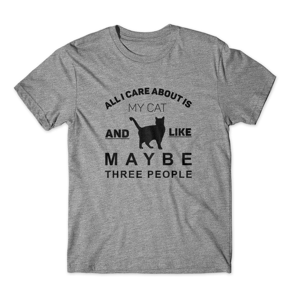 All I Care About Is My cat T-Shirt 100% Cotton Premium Tee