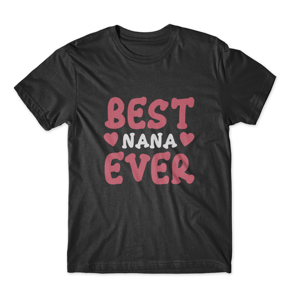 Best Nana Ever Love T-Shirt 100% Cotton Premium Tee