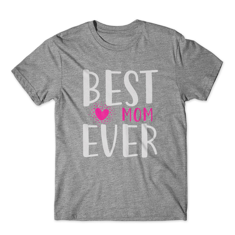 Best Mom Ever T-Shirt 100% Cotton Premium Tee