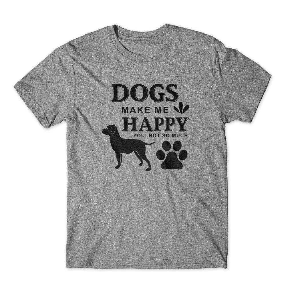 Dogs Make Me Happy T-Shirt 100% Cotton Premium Tee