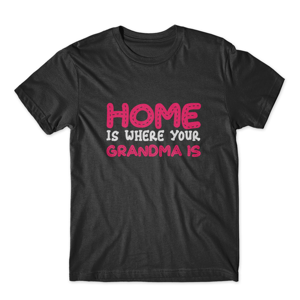 Home Is Where Your Grandma Is T-Shirt 100% Cotton Premium Tee