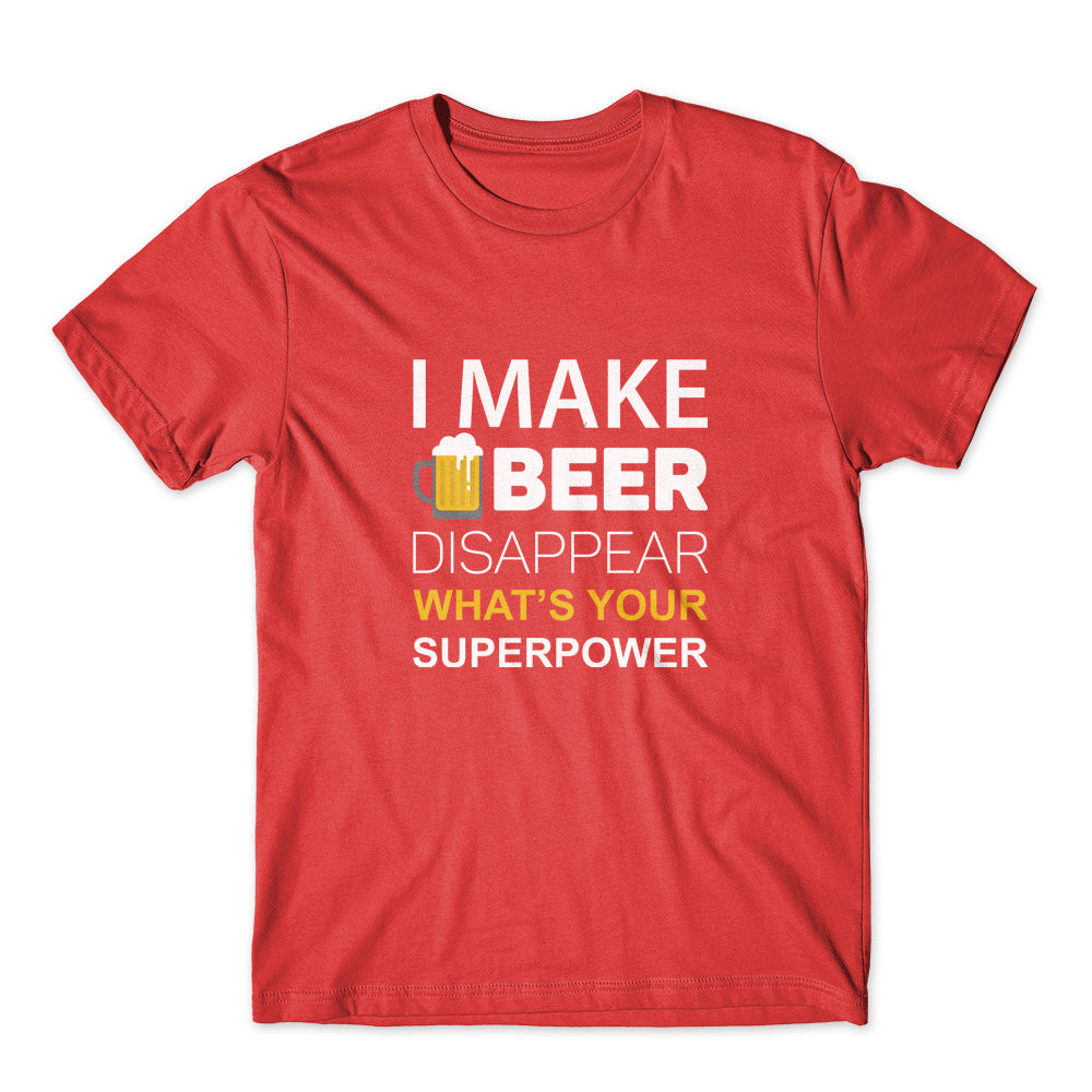 I Make Beer Disappear T-Shirt 100% Cotton Premium Tee