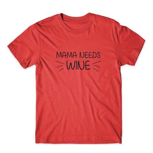 Mama Needs Wine T-Shirt 100% Cotton Premium Tee