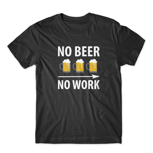 No Beer No Work T-Shirt 100% Cotton Premium Tee