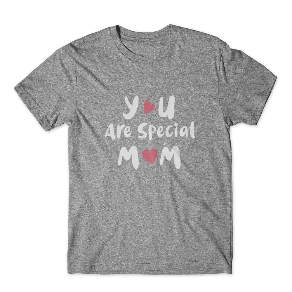 You Are Special Mom T-Shirt 100% Cotton Premium Tee