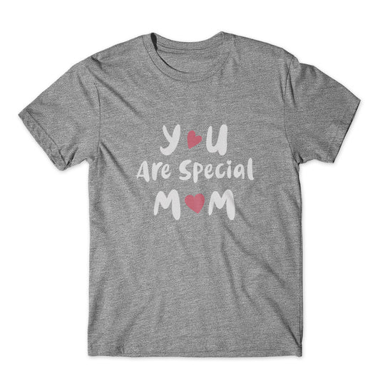 You Are Special Mom T-Shirt 100% Cotton Premium Tee
