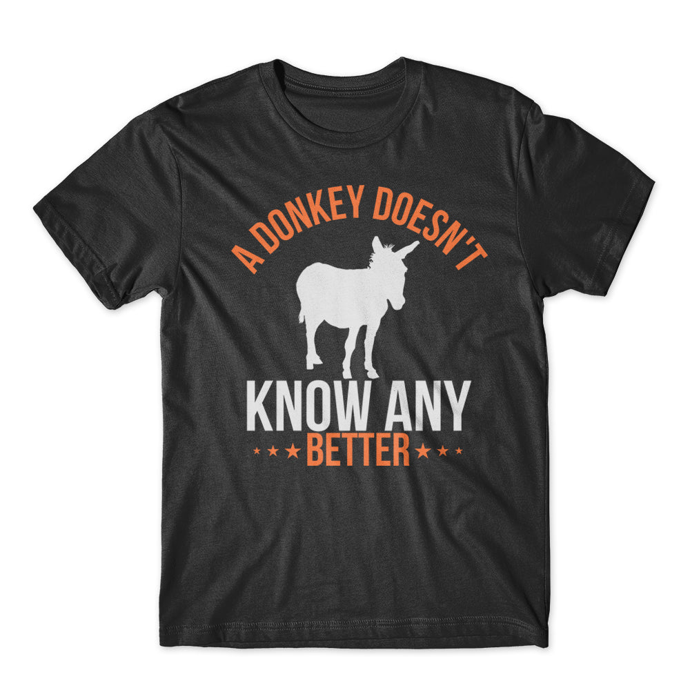 A donkey doesn't know T-Shirt 100% Cotton Premium Tee