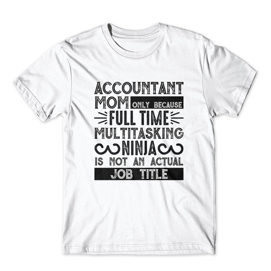 Accountant Mom T-Shirt 100% Cotton Premium Tee