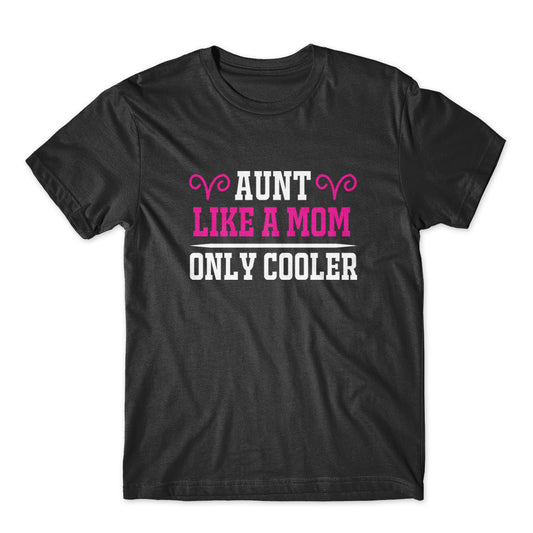 Aunt Like A Mom Only Cooler T-Shirt 100% Cotton Premium Tee