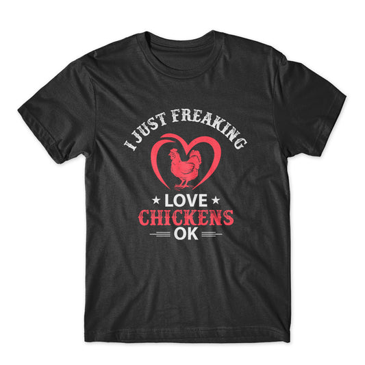I just freaking love chickens ok T-Shirt 100% Cotton Premium Tee